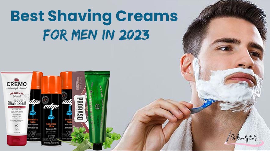 15 Best Shaving Creams for Men in 2023