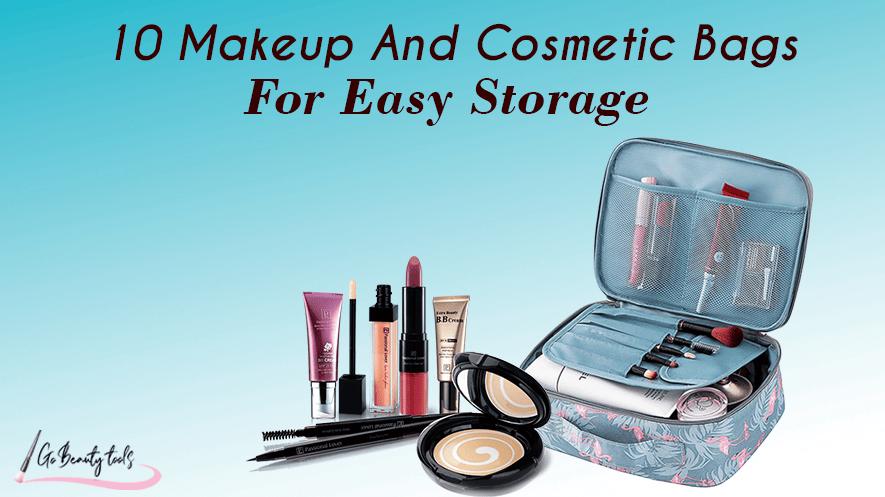10 Makeup And Cosmetic Bags For Easy Storage At Home & On The Go